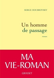Un Homme De Passage (Serge Doubrovsky)