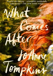 What Comes After (Tompkins, Joanne)