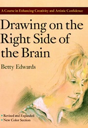 Drawing on the Right Side of the Brain (Betty Edwards)