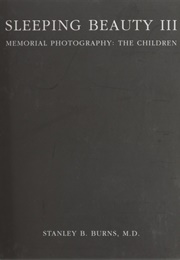 Sleeping Beauty III: Memorial Photography: The Children (Stanley Burns)