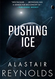 Pushing Ice (Alastair Reynolds)