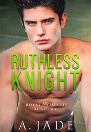Ruthless Knight (Ashley Jade)