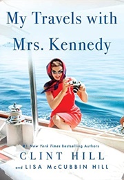 My Travels With Mrs. Kennedy (Clint Hill)
