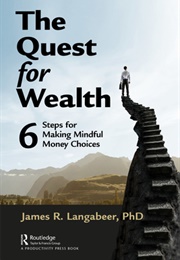 The Quest for Wealth (James R. Langabeer)