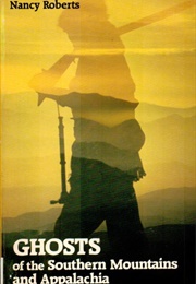 Ghosts of the Southern Mountains and Appalachia (Nancy Roberts)