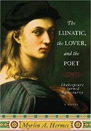 The Lunatic, the Lover, and the Poet (Myrlin A. Hermes)