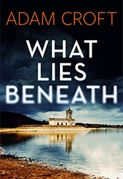 What Lies Beneath - Rutland (Adam Croft)