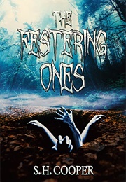 The Festering Ones (S.H. Cooper)