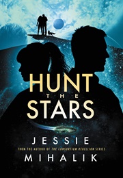 Hunt the Stars (Jessie Mihalik)