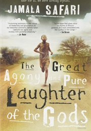The Great Agony and Pure Laughter of the Gods (Jamala Safari)