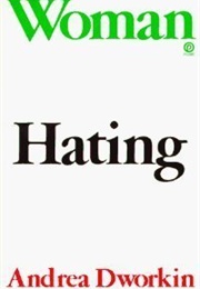Woman Hating (Andrea Dworkin)