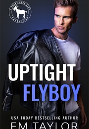 Uptight Flyboy (Em Taylor)