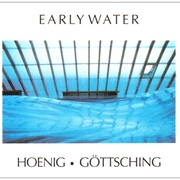 Hoenig & Göttsching: Early Water