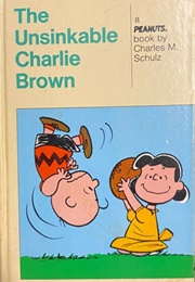 The Unsinkable Charlie Brown (Charles Schulz)