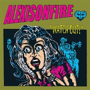 Alexisonfire - Watch Out!