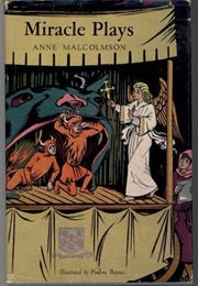 Miracle Plays (Anne Malcolmson)