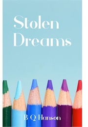Stolen Dreams (B.Q. Hanson)