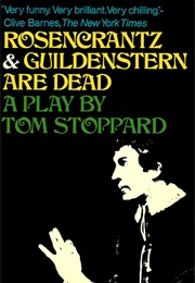 Rosencrantz &amp; Guildenstern Are Dead (Tom Stoppard)