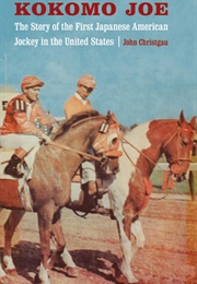 Kokomo Joe: The Story of the First Japanese American Jockey in the United States (John Christgau)