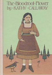 The Bloodroot Flower (Kathy Callaway)