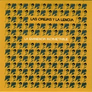Las Orejas Y La Lengua - La Eminencia Inobjetable