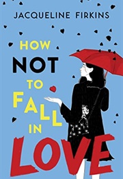 How Not to Fall in Love (Jacqueline Firkins)