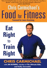 Chris Carmichael's Food for Fitness (Chris Carmichael)