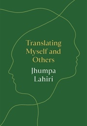 Translating Myself and Others (Jhumpa Lahiri)