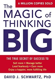 The Magic of Thinking Big (David J. Schwartz)