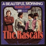 'A Beautiful Morning' by the Rascals