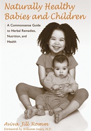 Naturally Healthy Babies and Children (Aviva Romm)