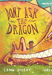 Don't Ask the Dragon (Lemn Sissay)