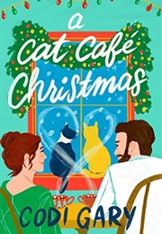 A Cat Cafe Christmas (Codi Gary)