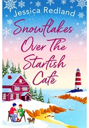 Snowflakes Over the Starfish Cafe (Jessica Redland)