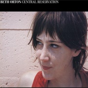 Central Reservation - Beth Orton