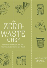 The Zero-Waste Chef (Anne-Marie Bonneau)