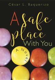 A Safe Place With You (Cesar Baquerizo)