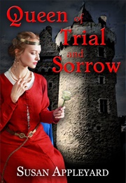 Queen of Trial and Sorrow (Susan Appleyard)