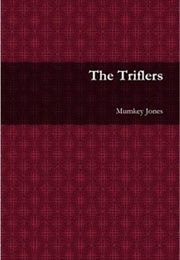The Triflers (Mumkey Jones)