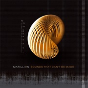 Sounds That Can't Be Made (Marillion, 2012)