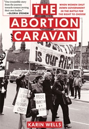 The Abortion Caravan (Karen Wells)