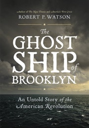 The Ghost Ship of Brooklyn (Robert P. Watson)