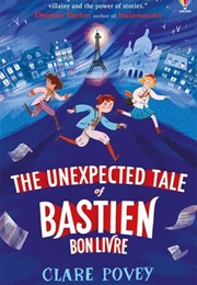The Unexpected Tale of Bastien Bonlivre (Clare Povey)