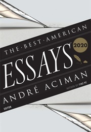 The Best American Essays 2020 (Andre Aciman, Ed.)