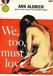 We, Too, Must Love (Ann Aldrich)