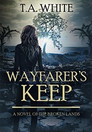 Wayfarer's Keep (T.A. White)