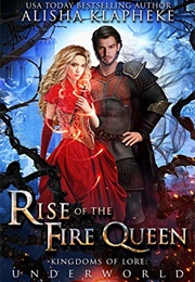 Rise of the Fire Queen (Alisha Klapheke)