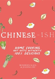 Chinese-Ish (Rosheen Kaul and Joanna Hu)