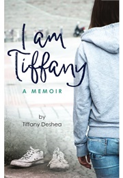 I Am Tiffany (Tiffany Deshea)