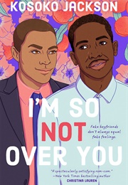 I'm So (Not) Over You (Kosoko Jackson)